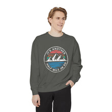 It's Another Half Mile Or So Sweatshirt