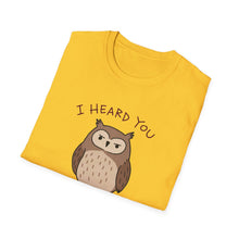 I Heard You I Just Disagree T-Shirt