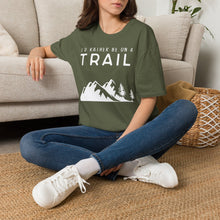 I'd Rather Be On A Trail T-Shirt