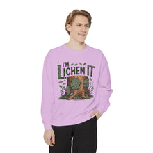 I'm Lichen It Sweatshirt