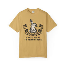 I Have Plans To Remain Here T-Shirt