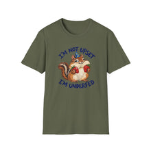 I'm Not Upset I'm Underfed T-Shirt