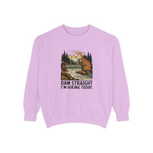 Dam Straight Sweatshirt