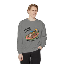 When We Get There Sweatshirt