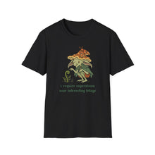 I Require Supervision Near Interesting Foliage T-Shirt