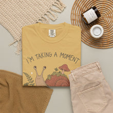 I'm Taking A Moment It Has Become A Habitat T-Shirt