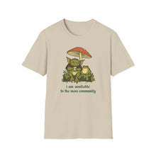 I Am Available To The Moss Community T-Shirt