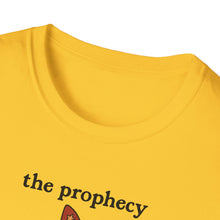 The Prophecy Did Not Mention This Bullshit T-Shirt