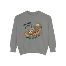 When We Get There Sweatshirt