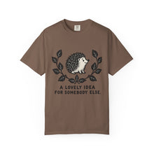 A Lovely Idea For Somebody Else T-Shirt