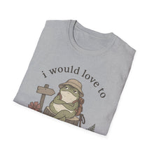 I Would Love To But T-Shirt
