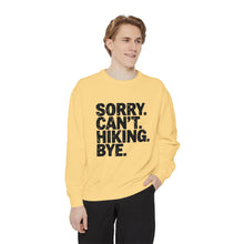 Sorry Can't Hiking Bye Sweatshirt