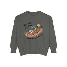 When We Get There Sweatshirt