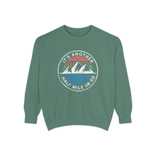 It's Another Half Mile Or So Sweatshirt
