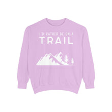 I'd Rather Be On A Trail Sweatshirt