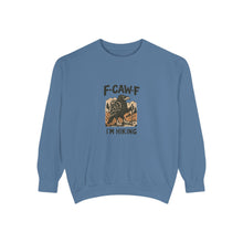 F-Caw-F I'm Hiking Sweatshirt