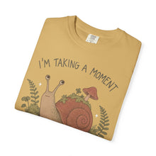 I'm Taking A Moment It Has Become A Habitat T-Shirt