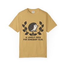 A Lovely Idea For Somebody Else T-Shirt