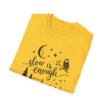 Slow Is Enough T-Shirt