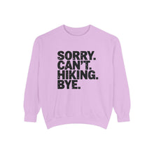 Sorry Can't Hiking Bye Sweatshirt