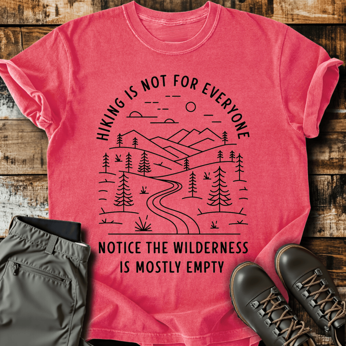 Hiking Is Not For Everyone T-shirt