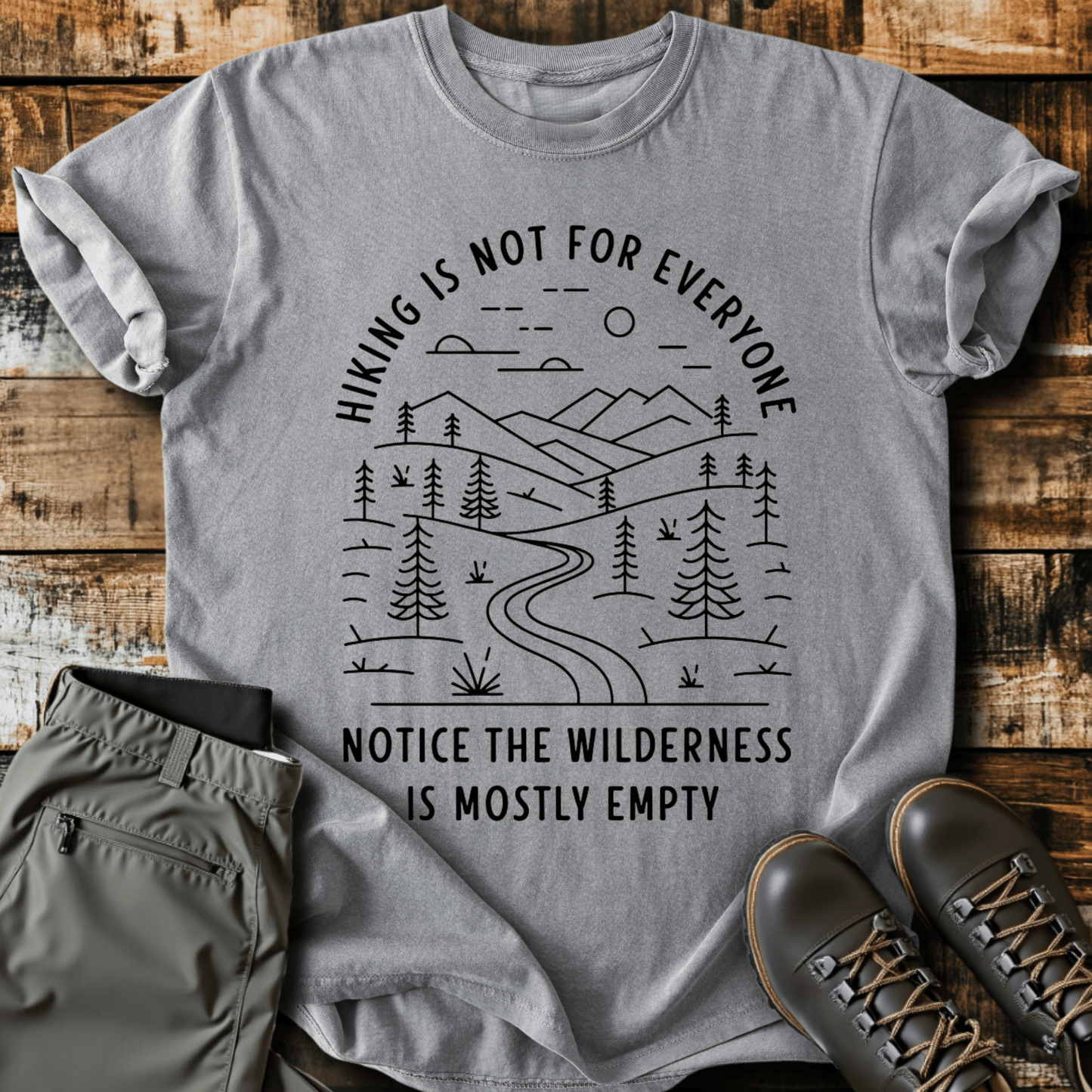 Hiking Is Not For Everyone T-shirt