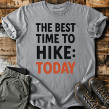 The Best Time To Hike T-Shirt