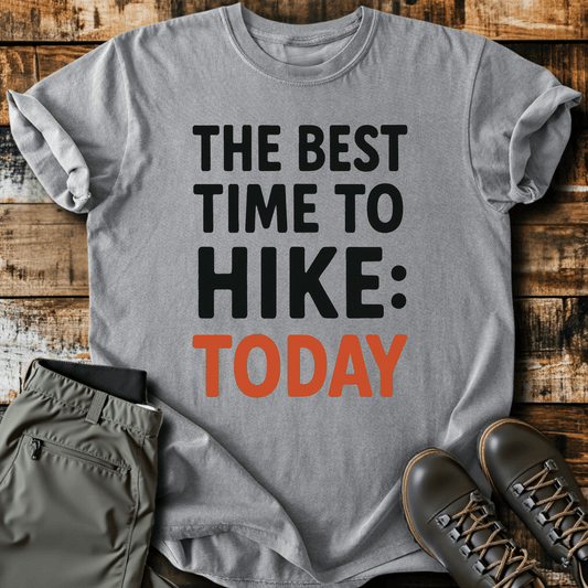 The Best Time To Hike T-Shirt