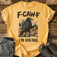 F-Caw-F I'm Hiking T-shirt