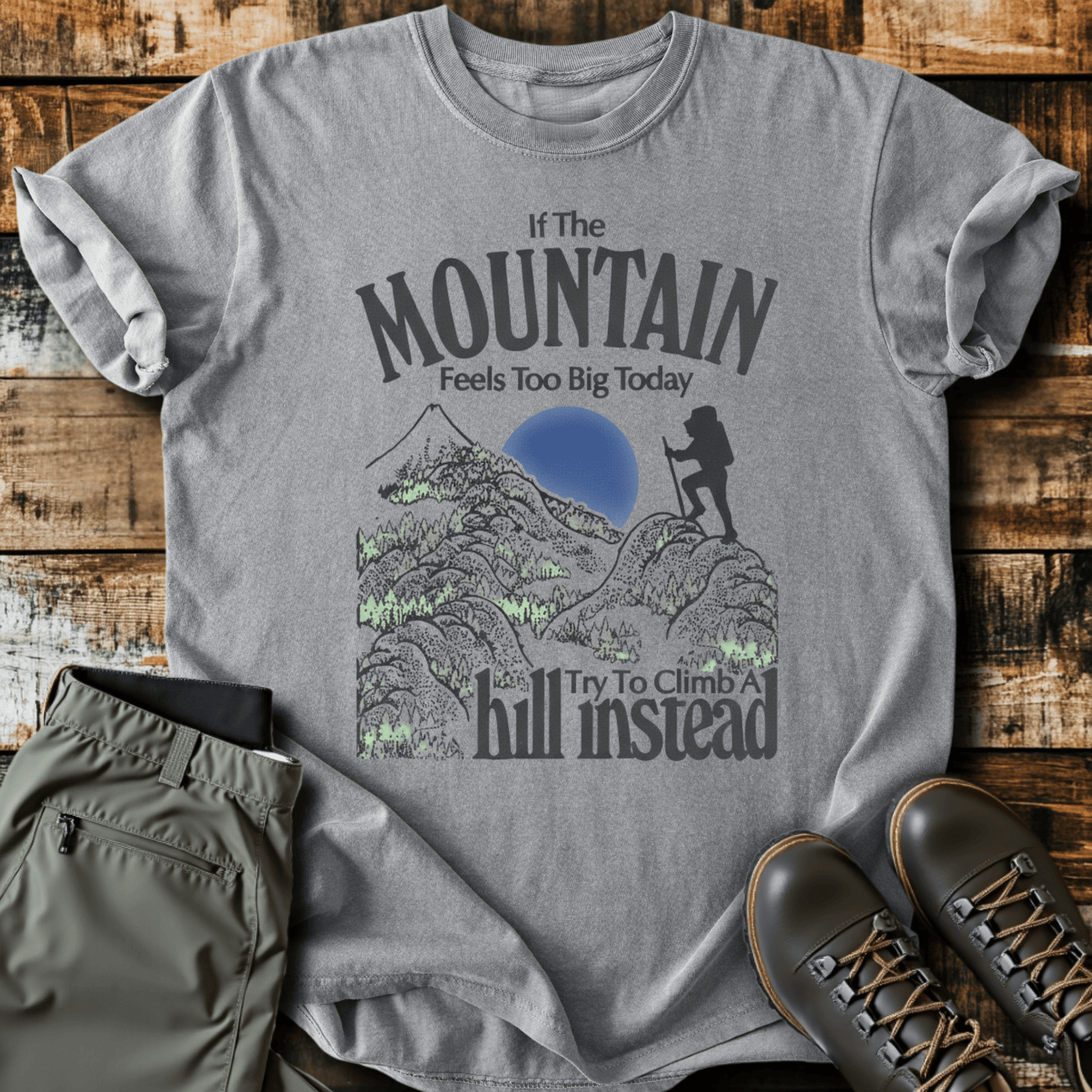 Climb A Hill T-Shirt