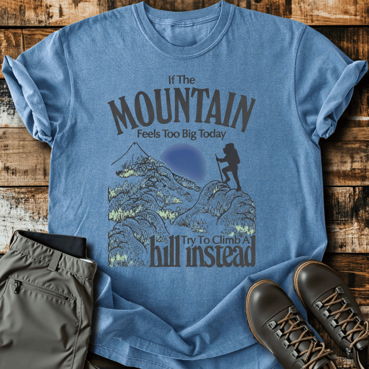 Climb A Hill T-Shirt