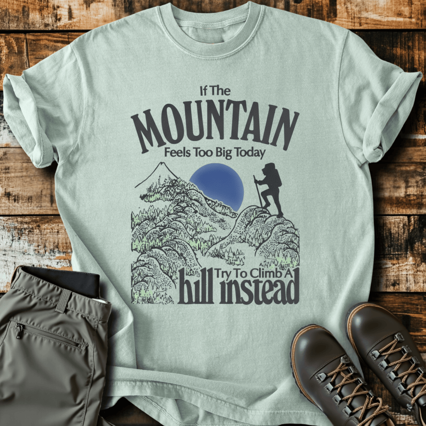 Climb A Hill T-Shirt