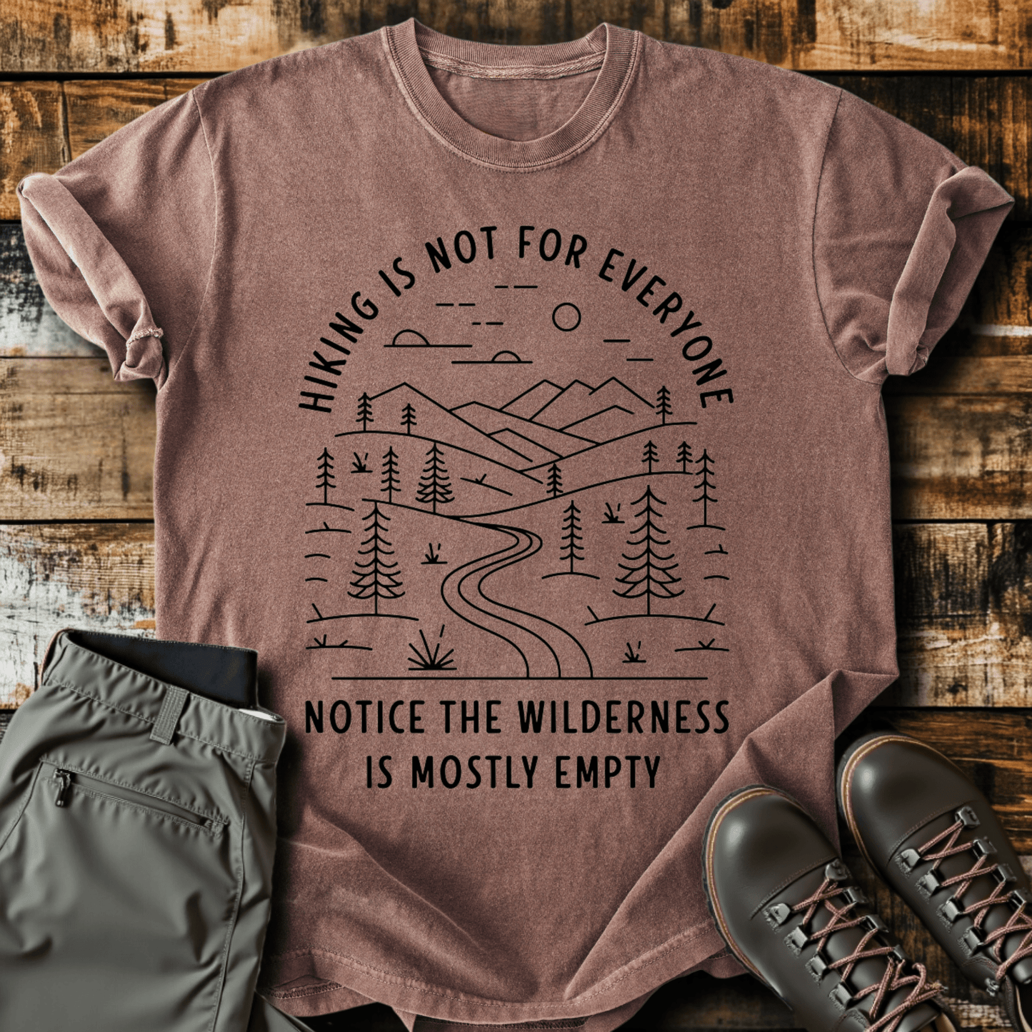 Hiking Is Not For Everyone T-shirt