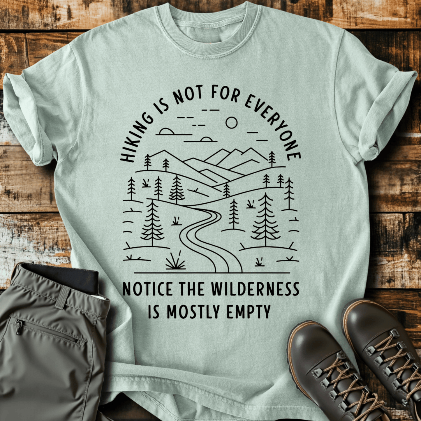 Hiking Is Not For Everyone T-shirt