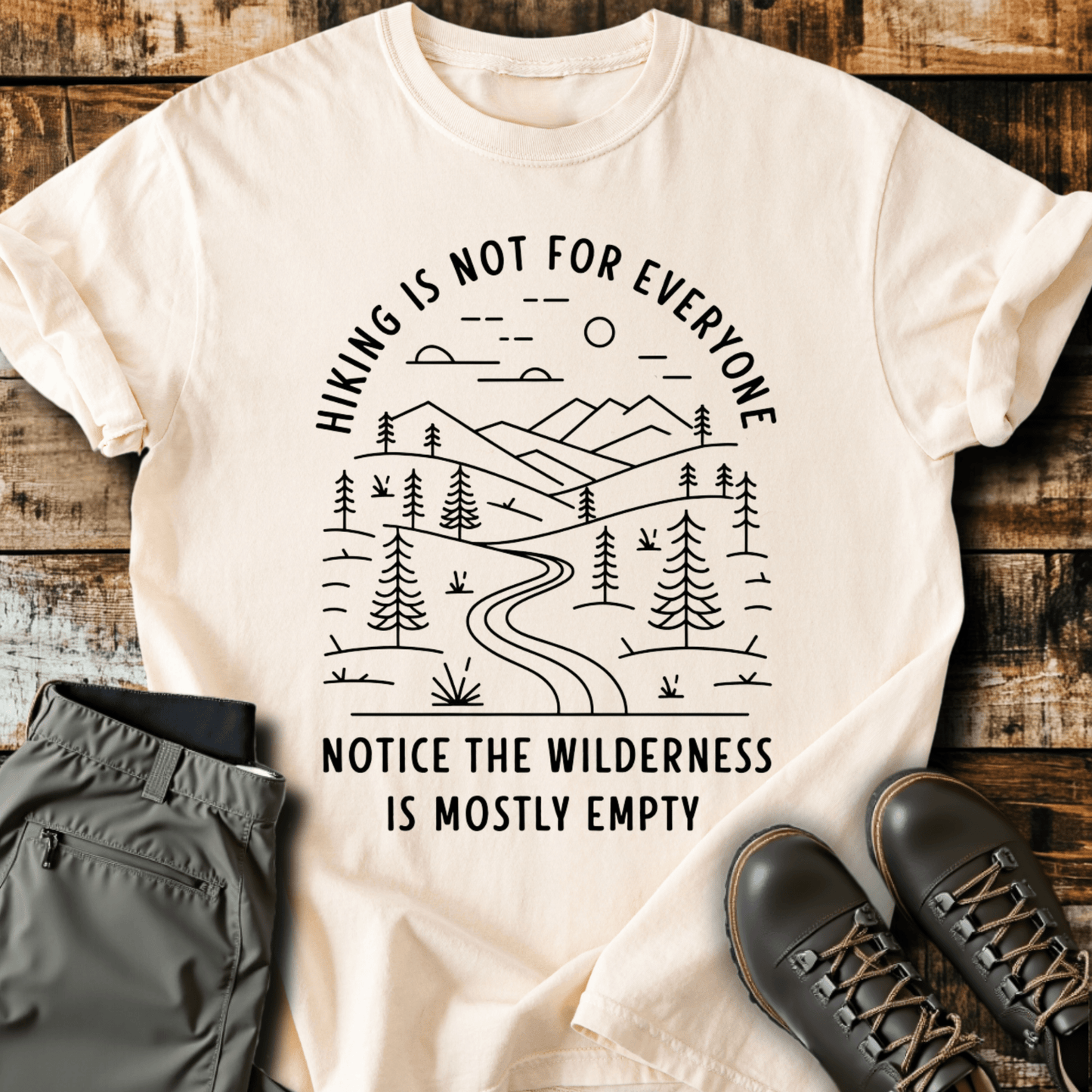 Hiking Is Not For Everyone T-shirt