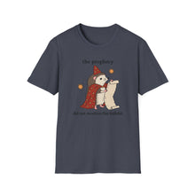 The Prophecy Did Not Mention This Bullshit T-Shirt