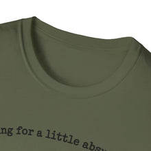 Angling For A Little Absurdity T-Shirt