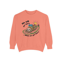 When We Get There Sweatshirt