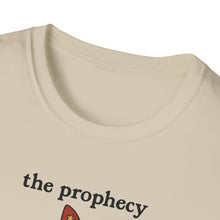 The Prophecy Did Not Mention This Bullshit T-Shirt