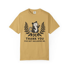 Thank You For Not Including Me T-Shirt