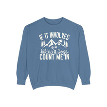 If It Involves Hiking And Dogs Sweatshirt