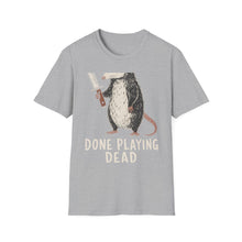Done Playing Dead T-Shirt