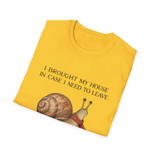 I Brought My House In Case I Need To Leave T-Shirt