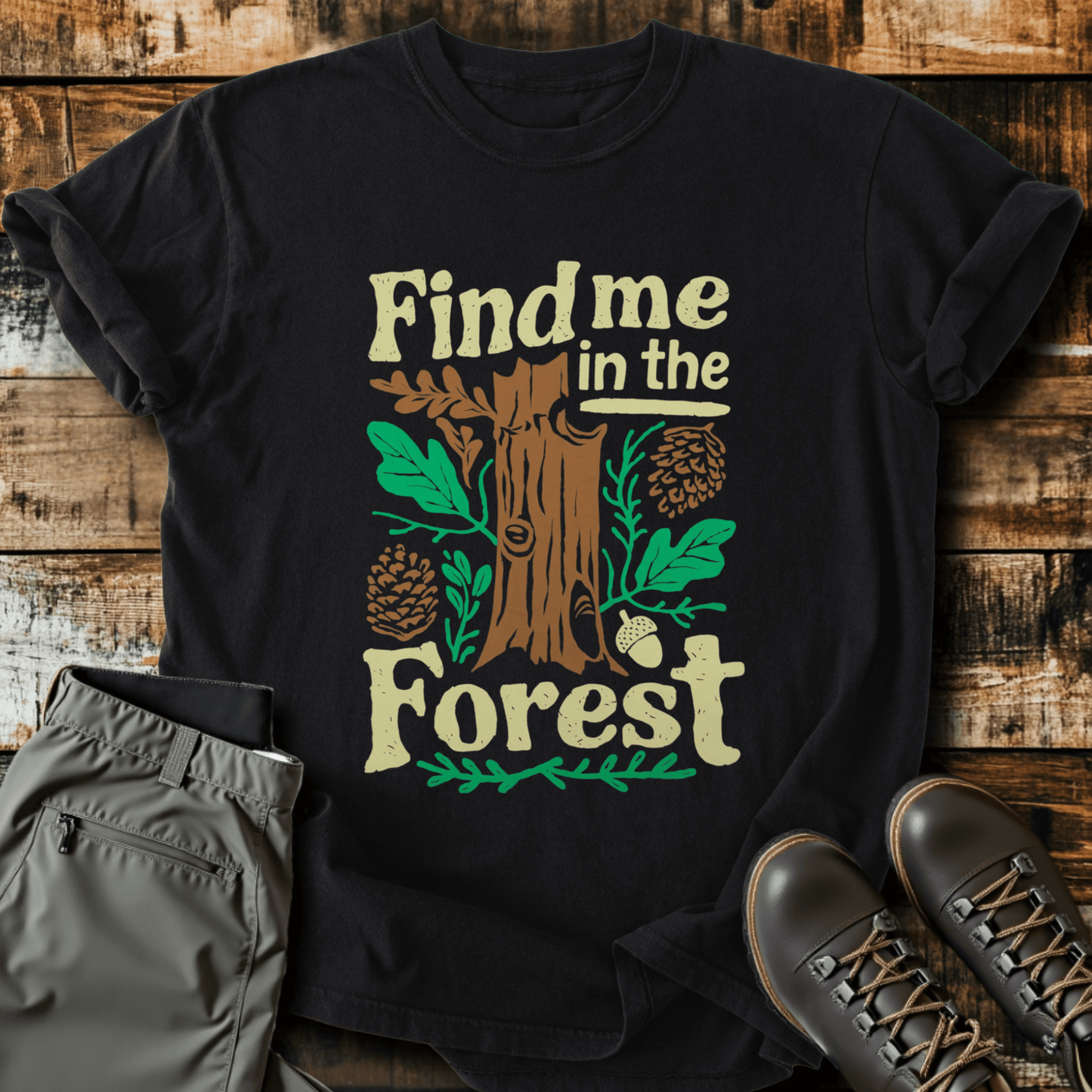 Find Me In The Forest T-shirt