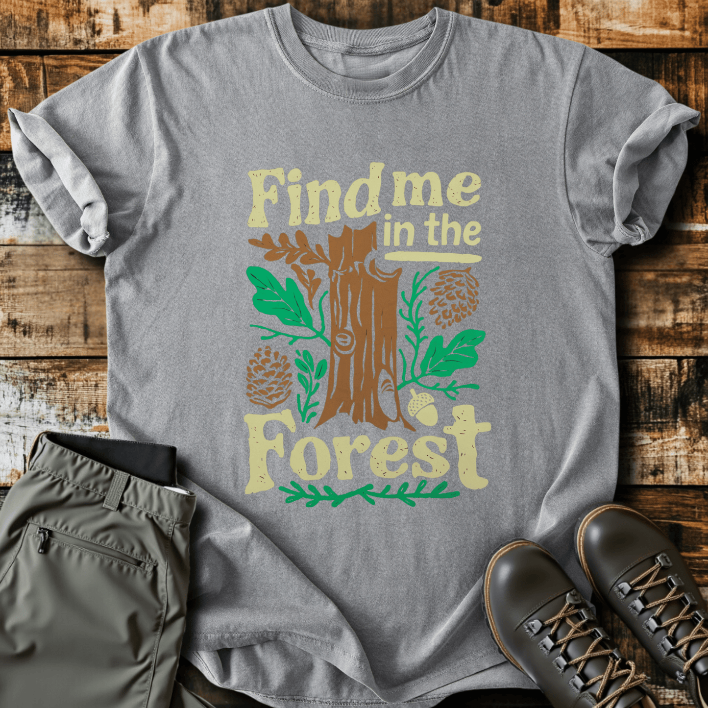 Find Me In The Forest T-shirt