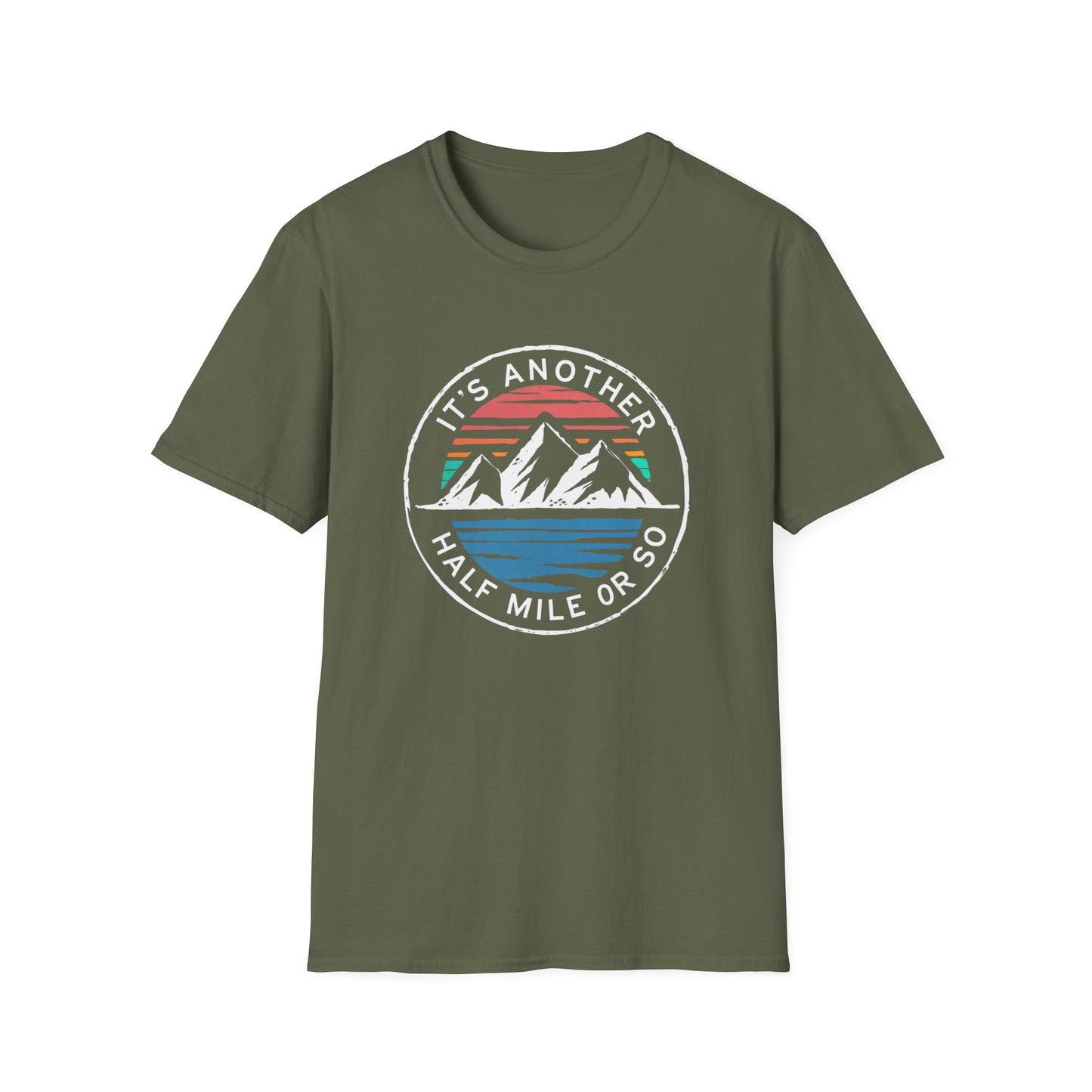 It's Another Half Mile Or So T-Shirt