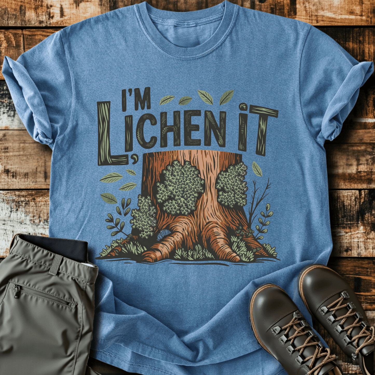 I'm Lichen It T-shirt