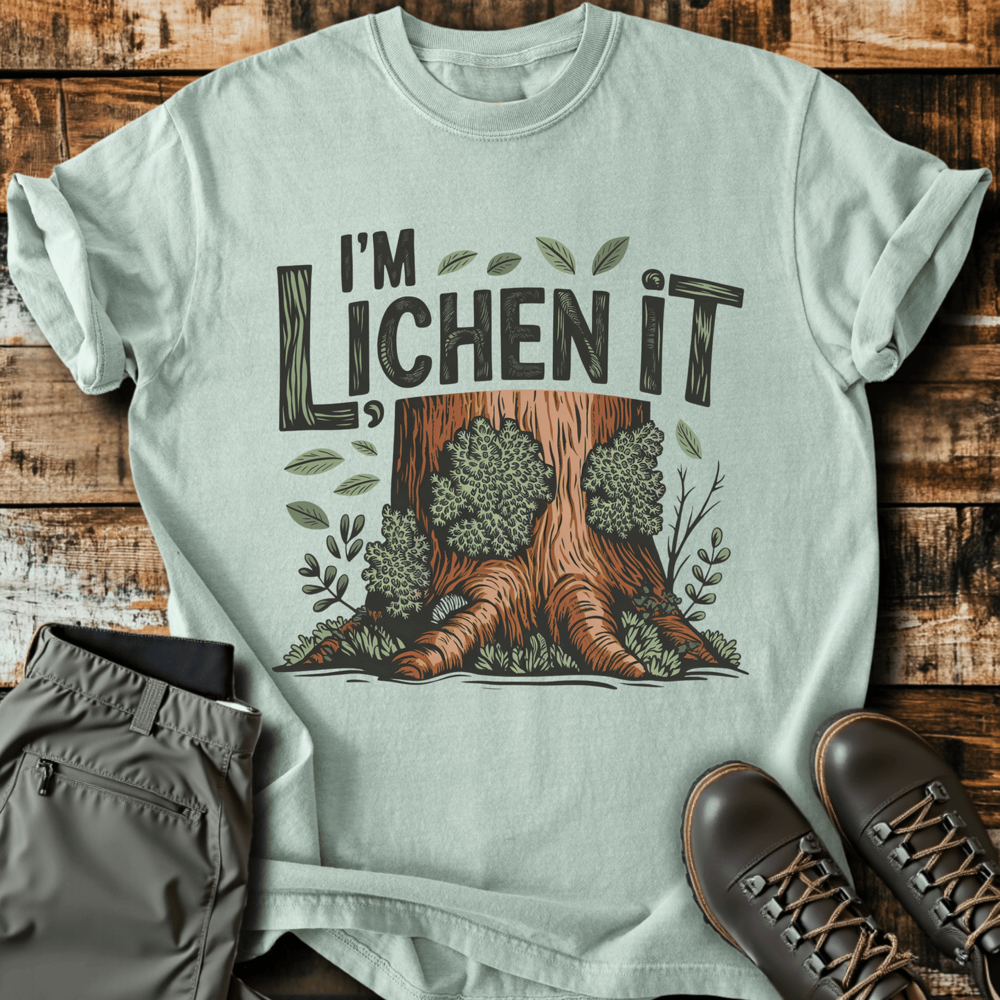 I'm Lichen It T-shirt