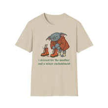 I Dressed For The Weather And A Minor Enchantment T-Shirt