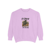 F-Caw-F I'm Hiking Sweatshirt